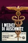 I medici di Auschwitz - Bruno Halioua ; Ondina Chirizzi - 9791223201800