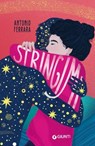 Stringimi - Antonio Ferrara - 9791223204474