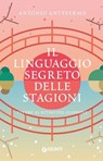 Il linguaggio segreto delle stagioni - Antonio Antefermo - 9791223207055