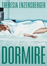 Dormire - Theresia Enzensberger - 9791223701096