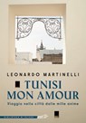Tunisi mon amour - Leonardo Martinelli - 9791223705667
