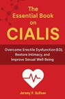 The Essential Book on CIALIS - Jeremy P. Sullivan - 9791224007395