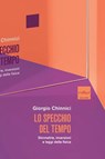 Lo specchio del tempo - Giorgio Chinnici - 9791254501351