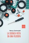 La scienza vista da una filosofa - Nancy Cartwright - 9791254501436