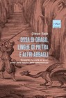 Ossa di drago, lingue di pietra e altri abbagli - Diego Sala - 9791254501474