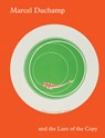 Marcel Duchamp and the Lure of the Copy - Paul B Franklin - 9791254631386