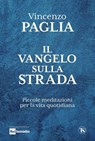 Il Vangelo sulla strada - Vincenzo Paglia - 9791254711149