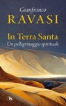 In Terra Santa - Gianfranco Ravasi - 9791254713310