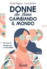 Donne che stanno cambiando il mondo - Frank Pagano ; Luca Zerbini - 9791254843017