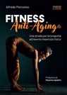 Fitness Anti-Aging® - Alfredo Petrosino - 9791254912461