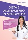 DIETA E ALLENAMENTO IN MENOPAUSA - Valeria Galfano - 9791254912676