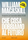 Che cosa dobbiamo al futuro - William MacAskill - 9791254945605