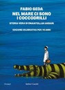 NEL MARE CI SONO I COCCODRILLI - Fabio Geda - 9791254947227