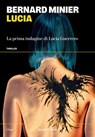 LUCIA. La prima indagine di Lucia Guerrero - Bernard Minier - 9791254947234