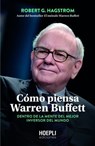 Cómo piensa Warren Buffett - Robert G. Hagstrom - 9791254990216