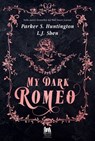 My dark Romeo - L.J. Shen ; Parker S. Huntington - 9791255171744