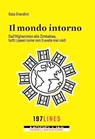 Il mondo intorno - Gaia Grandini - 9791255273554