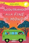 Incontriamoci alla fine del mondo - Nadia Mikail - 9791255333333