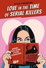 Love in the Time of Serial Killers. Amore, true crime e altre ossessioni - Alicia Thompson - 9791255334064
