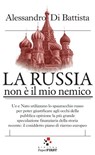 La Russia non è il mio nemico - Alessandro Di Battista - 9791255431329