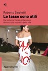 Le tasse sono utili - Roberto Seghetti - 9791255480679