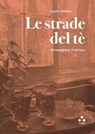 Le strade del tè - Lucie Azema - 9791255540465
