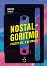 Nostalgoritmo - Grafton Tanner - 9791255540908