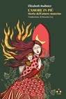 L'amore in più - Élisabeth Badinter ; Francesca Fiore ; Sarah Malnerich ; Maura Gancitano - 9791255540953
