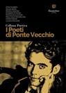 Collana Poetica I Poeti di Ponte Vecchio vol. 11 - Omar Arreghini ; Alessio Basile ; Martina Colombo ; Elisabetta Di Natale ; Pierfrancesco Iannetti ; Maria Grazia Mendilicchio ; Andrea Mondrì ; Luciana Vescarelli - 9791255587378