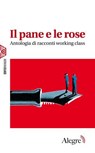 Il pane e le rose - AA.VV. - 9791255600312