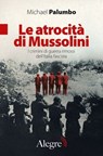 Le atrocità di Mussolini - Michael Palumbo ; Eric Gobetti ; Ivan Serra - 9791255600381