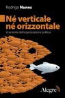 Né verticale né orizzontale - Rodrigo Nunes - 9791255600596
