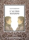 L'altro Manzoni - Gianni Rizzoni - 9791255660064