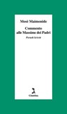 Commento alle Massime dei Padri - Mosè Maimonide ; David N. Levy - 9791255691228