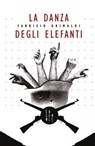 La danza degli elefanti - Fabrizio Grimaldi - 9791255711506