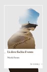 Là dove fischia il vento - Nicola Favaro - 9791255711537