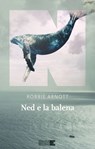 Ned e la balena - Robbie Arnott - 9791255750086