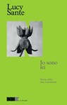 Io sono lei - Lucy Sante - 9791255750895