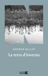 La terra d'inverno - Andrew Miller - 9791255751106