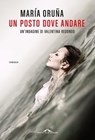 Un posto dove andare - María Oruña - 9791255820468