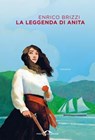 La leggenda di Anita - Enrico Brizzi - 9791255820505