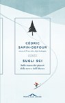 Sugli sci - Cédric Sapin-Defour - 9791255821380