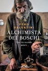 Alchimista dei boschi - Ferruccio Valentini - 9791255822363