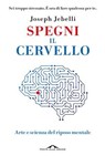 Spegni il cervello - Joseph Jebelli - 9791255823162