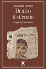 Dentro il silenzio - Antonella Lumini - 9791255840008