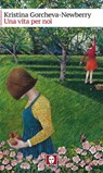 Una vita per noi - Kristina Gorcheva-Newberry - 9791255842101