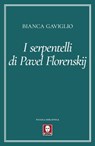 I serpentelli di Pavel Florenskij - Bianca Gaviglio - 9791255842644