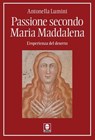 Passione secondo Maria Maddalena - Antonella Lumini - 9791255842699