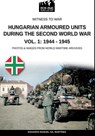 Hungarian armoured units during the Second World War - Vol. 1 - Eduardo Manuel Gil Martínez - 9791255890355