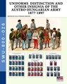 Uniforms distinction and other insignia of the Austro-Hungarian Army 1877-1897 - Luca Stefano Cristini - 9791255892403